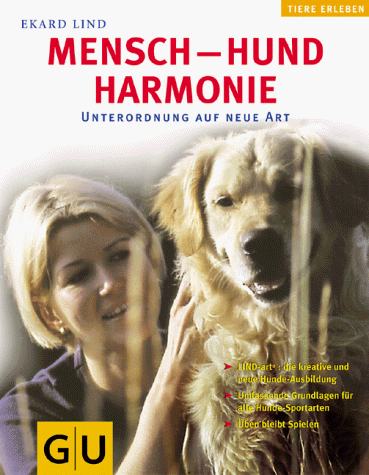 Mensch - Hund - Harmonie. Unterordnung auf neue Art