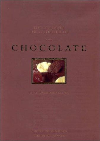 The Ultimate Encyclopedia of Chocolate: With over 200 Recipes