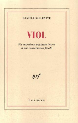 Viol : six entretiens, quelques lettres et une conversation finale