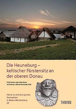 Die Heuneburg - keltischer Fürstensitz an der oberen Donau (Führer zu archäologischen Denkmälern in Baden-Württemberg)