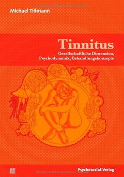 Tinnitus: Gesellschaftliche Dimension, Psychodynamik, Behandlungskonzepte