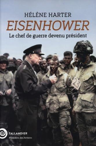 Eisenhower : le chef de guerre devenu président