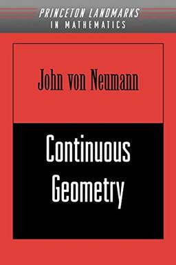 Continuous Geometry (Landmarks in Mathematics and Physics)