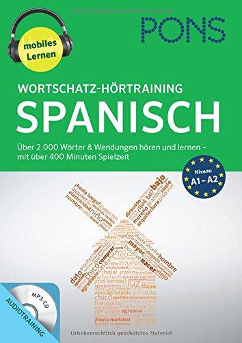 PONS Wortschatz-Hörtraining Spanisch: Über 2.000 Wörter & Wendungen hören und lernen - mit über 475 Minuten Spielzeit (PONS mobil Wortschatztraining)