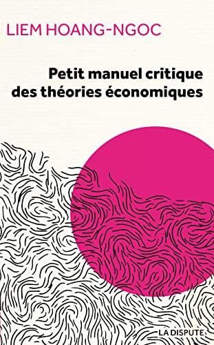 Petit manuel critique des théories économiques