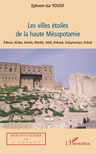 Les villes étoiles de la haute Mésopotamie : Edesse, Nisibe, Amida...