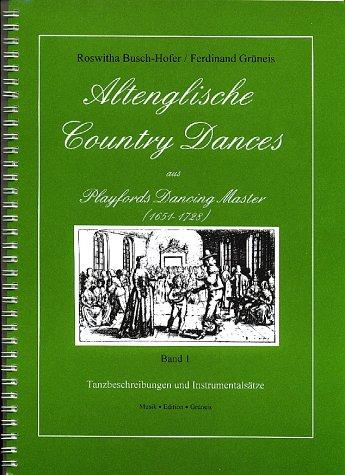 Altenglische Country Dances / Altenglische Country Dances Band 1 Buch + CD: 28 beliebte Tänze aus Playfords Dancing Master (1651-1728)