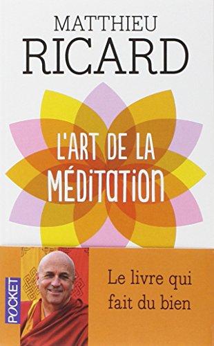 L'art de la méditation : pourquoi méditer ? Sur quoi ? Comment ?