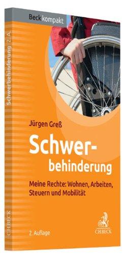 Schwerbehindert: Meine Rechte: Wohnen, Arbeiten, Steuern, Mobilität