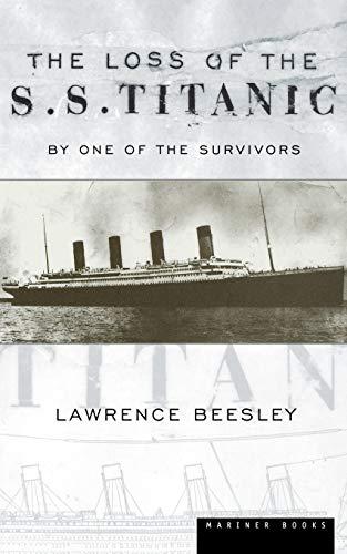 The Loss of the S.S. Titanic: Its Story and Its Lessons