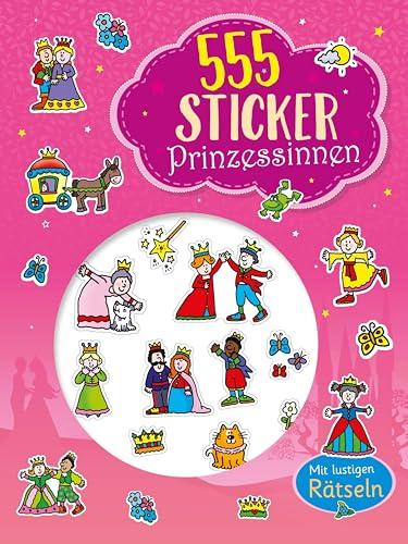 555 Sticker Prinzessinnen: Mit lustigen Rätseln I Für Kinder ab 4 Jahren