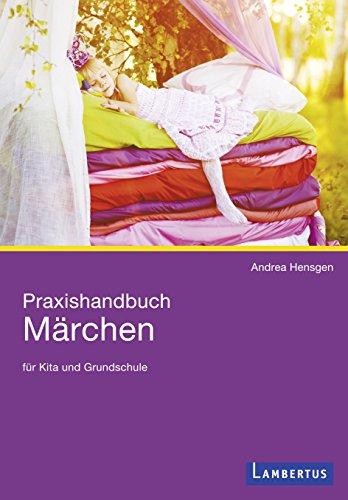 Praxishandbuch Märchen für Kita und Grundschule