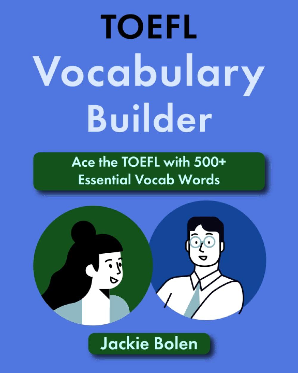 TOEFL Vocabulary Builder: Ace the TOEFL with 500+ Essential Vocab Words (TOEFL Prep Books)