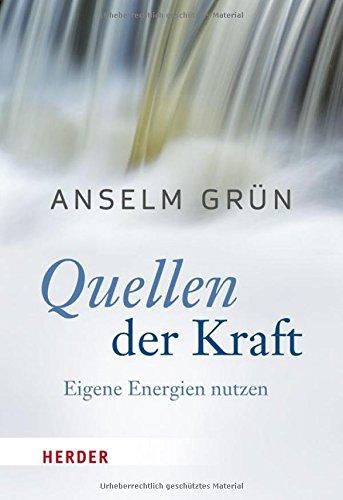 Quellen der Kraft: Eigene Energien nutzen (HERDER spektrum)