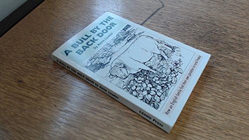 A Bull by the Back Door: How an English Family Find Their Own Paradise in Rural France (St Paradis Series, Band 1)