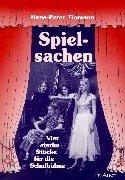 Spielsachen - vier starke Stücke für die Schulbühne. Sekundarstufe I. (Lernmaterialien)