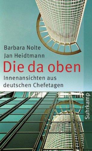 Die da oben: Innenansichten aus deutschen Chefetagen (suhrkamp taschenbuch)