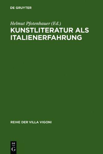 Kunstliteratur als Italienerfahrung (Reihe Der Villa Vigoni)