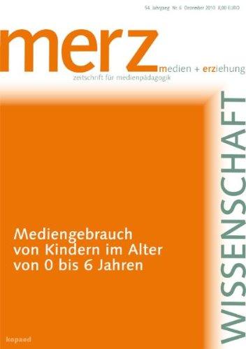 Mediengebrauch von Kindern im Alter von 0 bis 6 Jahren: merzWissenschaft 2010