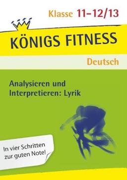 Königs Fitness: Analysieren und Interpretieren: Lyrik - Abitur