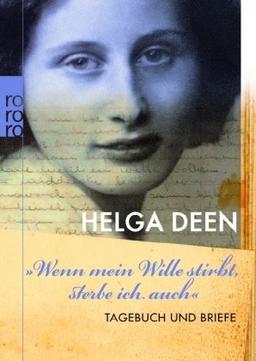 "Wenn mein Wille stirbt, sterbe ich auch": Tagebuch und Briefe