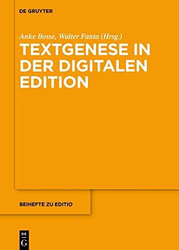 Textgenese in der digitalen Edition (editio / Beihefte, Band 45)