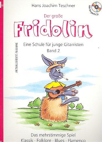 Der große Fridolin mit CD: Gitarrenschule für  Einzel- und Gruppenunterricht. Das mehrstimmige Spiel. Klassik - Folklore - Blues - Flamenco