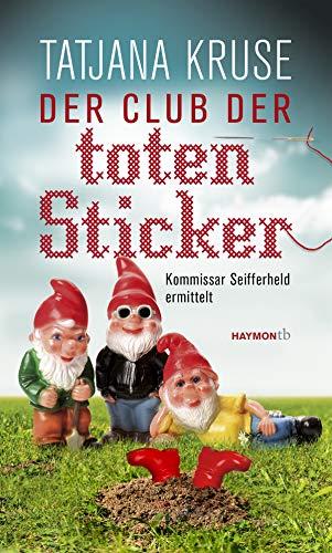 Der Club der toten Sticker: Kommissar Seifferheld ermittelt (HAYMON TASCHENBUCH)