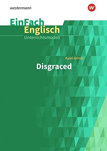 EinFach Englisch Unterrichtsmodelle: Ayad Akhtar: Disgraced