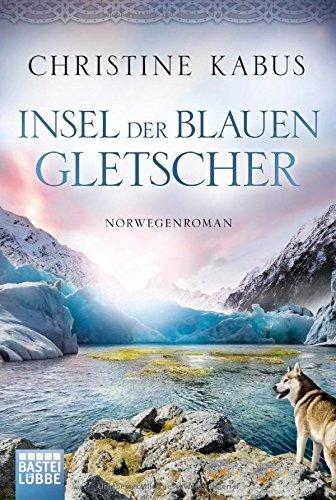 Insel der blauen Gletscher: Norwegenroman