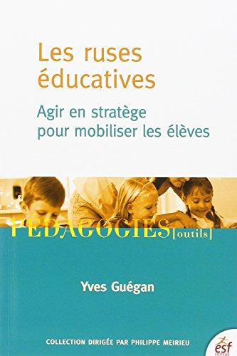 Les ruses éducatives : agir en stratège pour mobiliser les élèves