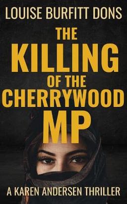 The Killing of the Cherrywood MP (Karen Andersen Thriller Series, Band 2)