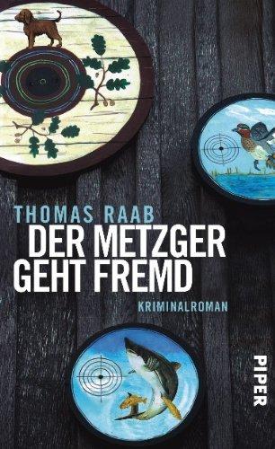 Der Metzger geht fremd: Kriminalroman (Metzger-Krimis)