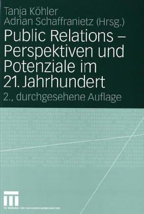 Public Relations - Perspektiven und Potenziale im 21. Jahrhundert