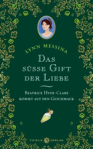 Das süße Gift der Liebe: Beatrice Hyde-Clare kommt auf den Geschmack