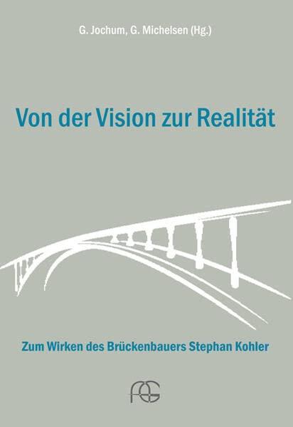 Von der Vision zur Realität: Zum Wirken des Brückenbauers Stephan Kohler