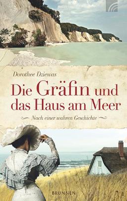 Die Gräfin und das Haus am Meer: Nach einer wahren Geschichte