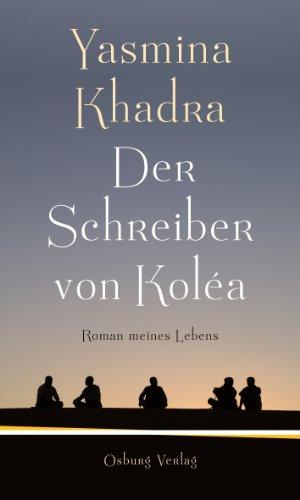 Der Schreiber von Koléa. Roman meines Lebens