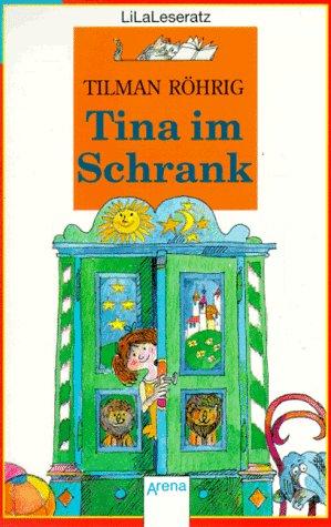 Tina im Schrank. ( Ab 7 J.). ( LiLaLeseratz)