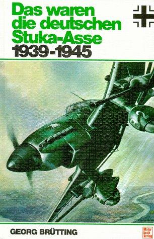 Das waren die deutschen Stuka-Asse 1939-1945