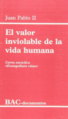 El valor inviolable de la vida humana. Carta encíclica "Evangelium vitae" (DOCUMENTOS, Band 15)