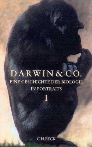 Darwin & Co., Band 1: Eine Geschichte der Biologie in Portraits