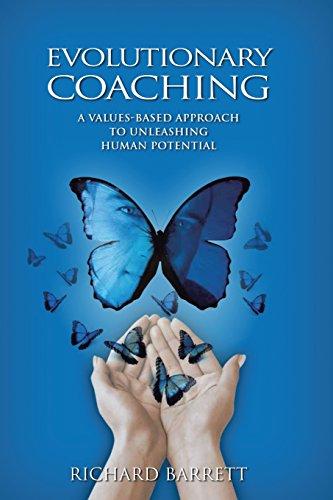 Evolutionary Coaching: A Values-Based Approach to Unleashing Human Potential