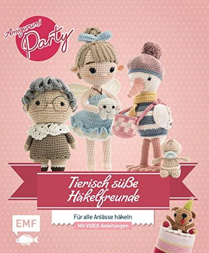 Tierisch süße Häkelfreunde: Amigurumi-Party: Für alle Anlässe häkeln: Geburt, Weihnachten, Hochzeit, Valentinstag, Muttertag, Jubiläum, Geburtstag und mehr