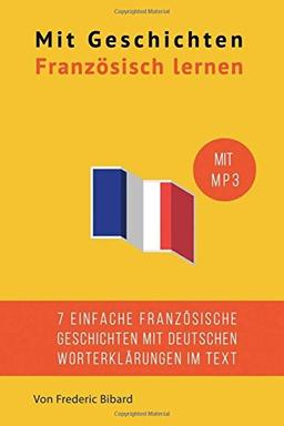 Mit Geschichten Französisch lernen: Verbessere dein französisches Lese- und Hörverständnis