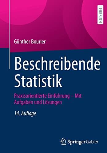 Beschreibende Statistik: Praxisorientierte Einführung – Mit Aufgaben und Lösungen