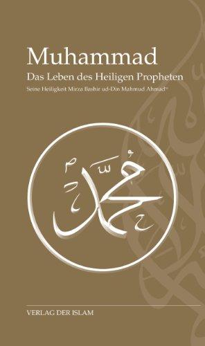 Muhammad - Das Leben des Heiligen Propheten