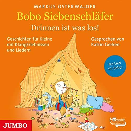 Bobo Siebenschläfer. Drinnen ist was los!: Geschichten für Kleine mit KlangErlebnissen und Musik