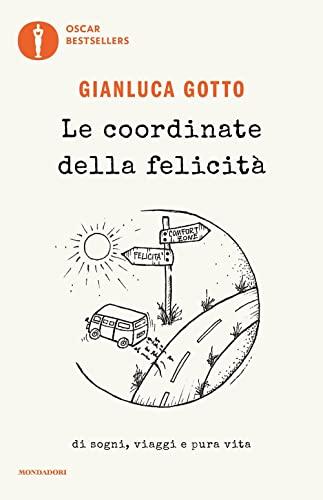 Le coordinate della felicità: Di sogni, viaggi e pura vita