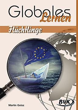 Globales Lernen - Flüchtlinge: 8.-11. Klasse